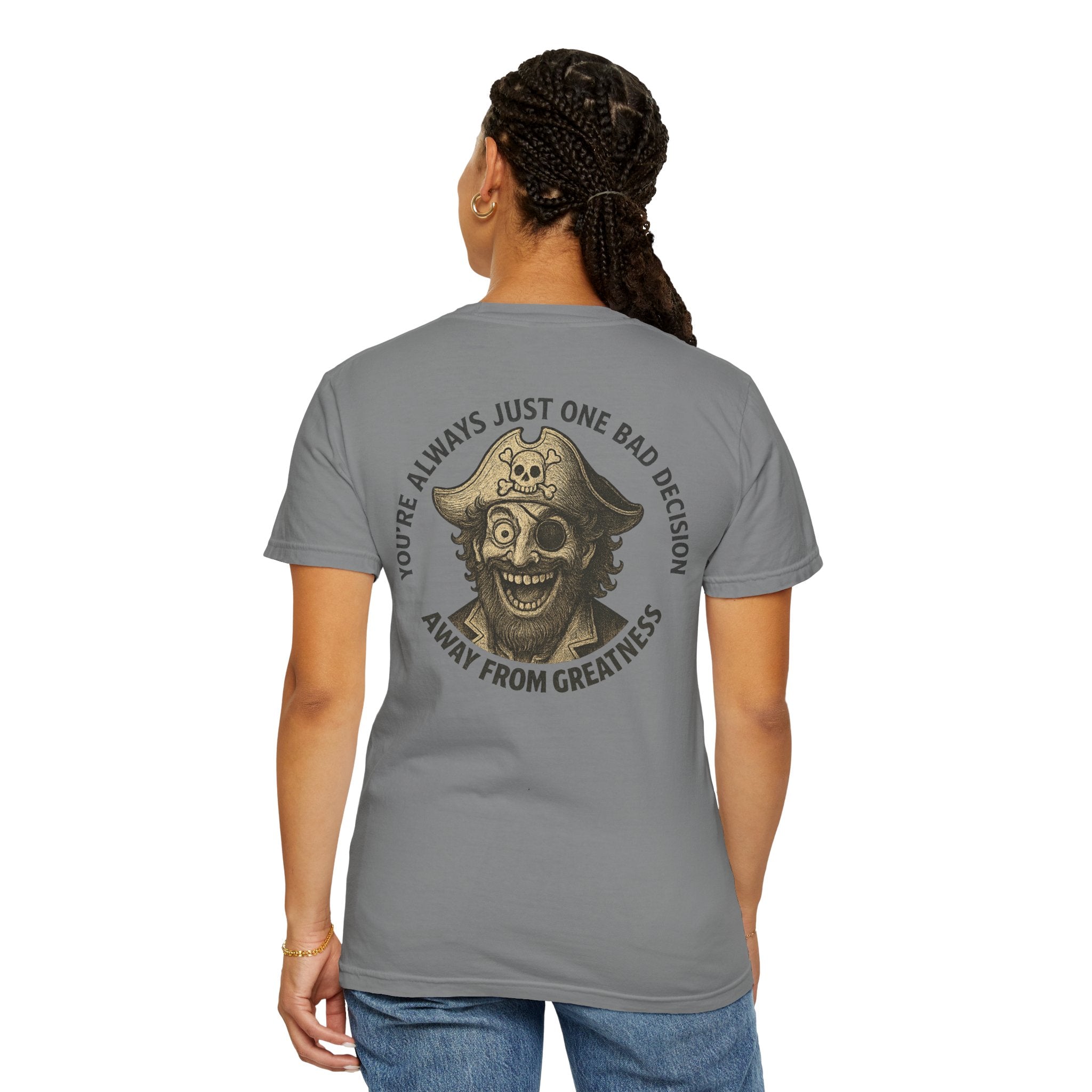 BDYC T-Shirt — “You’re Always Just One Bad Decision Away From Greatness” Graphic Tee