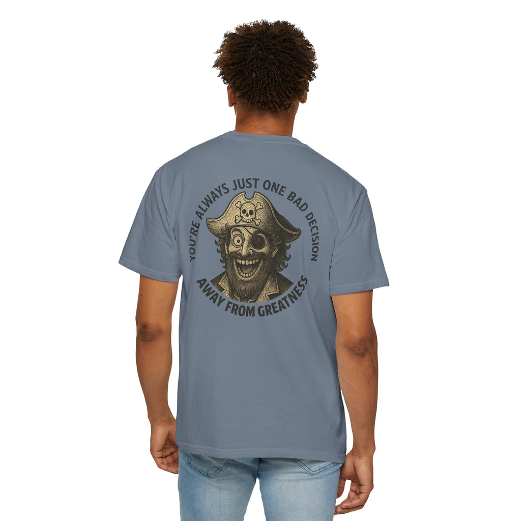 BDYC T-Shirt — “You’re Always Just One Bad Decision Away From Greatness” Graphic Tee