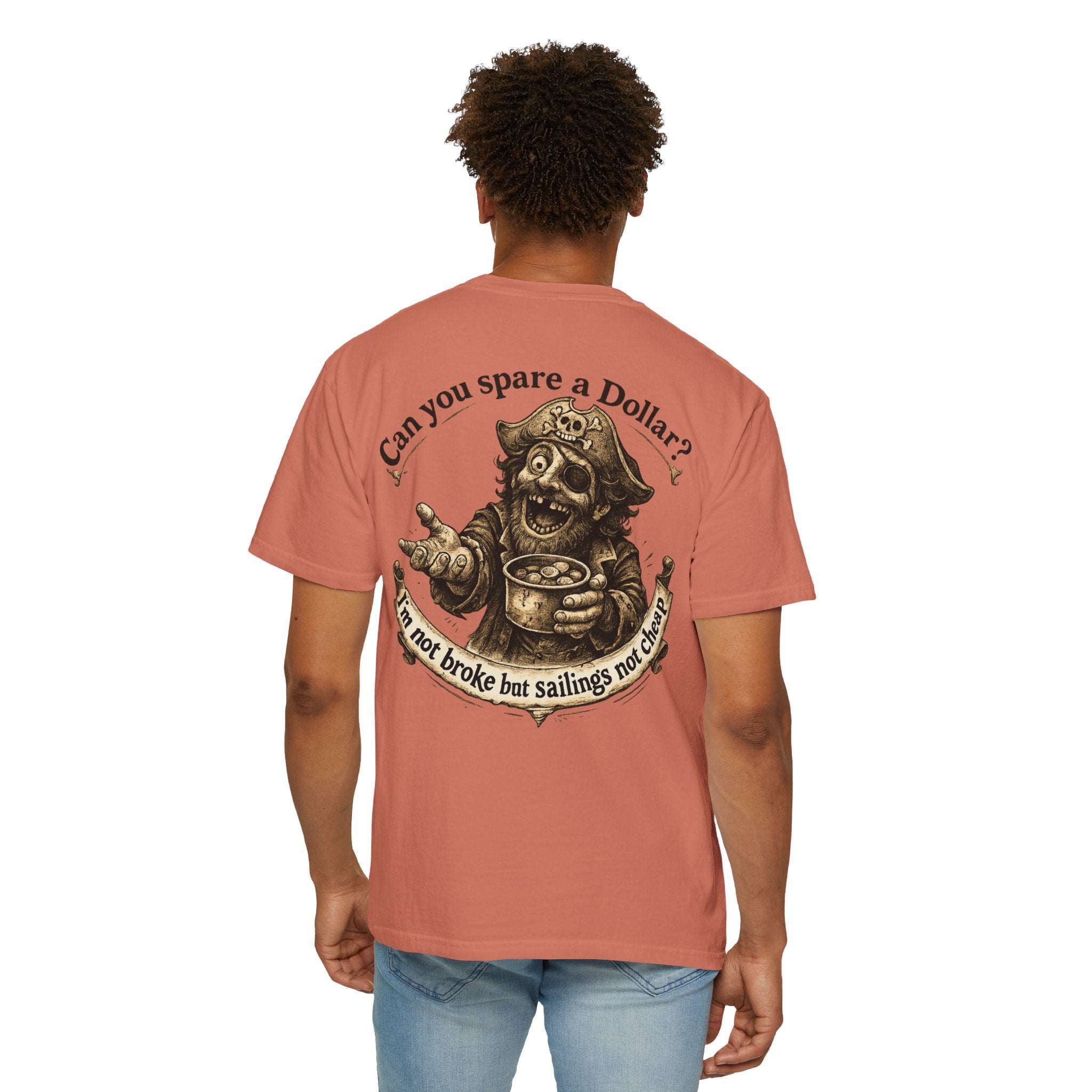 Pirate Beggar Graphic T-Shirt — "Can You Spare a Dollar?" Back Print