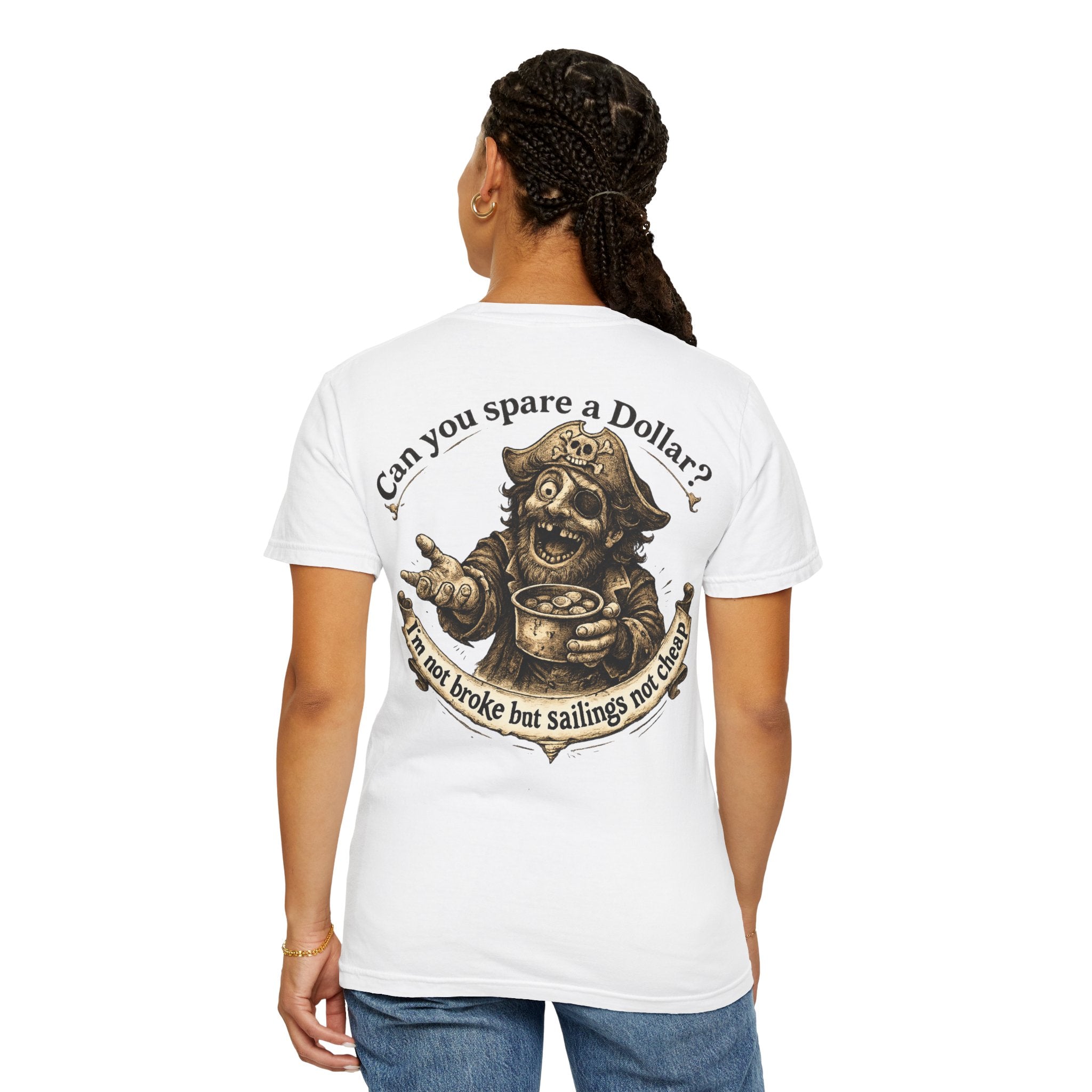 Pirate Beggar Graphic T-Shirt — "Can You Spare a Dollar?" Back Print