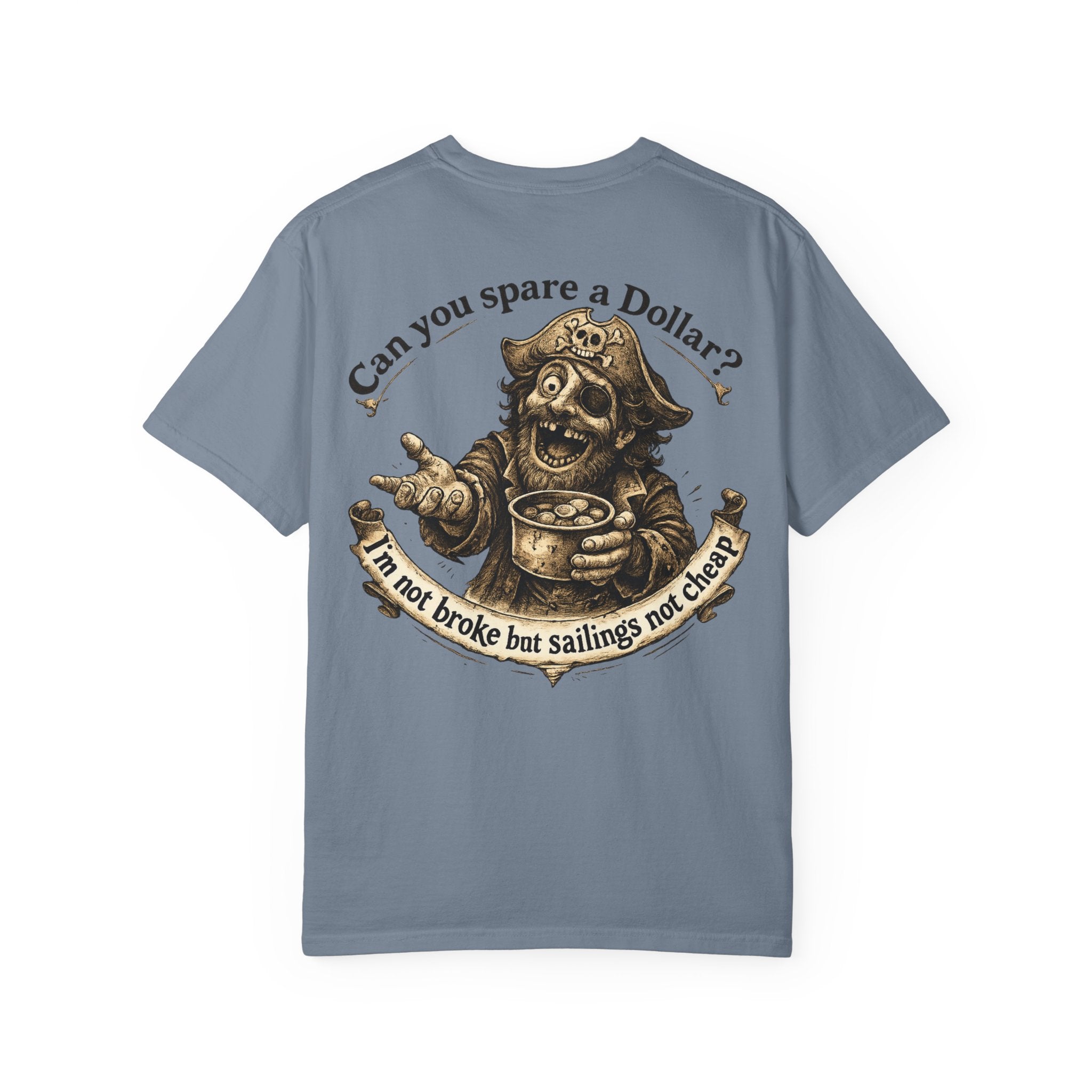 Pirate Beggar Graphic T-Shirt — "Can You Spare a Dollar?" Back Print
