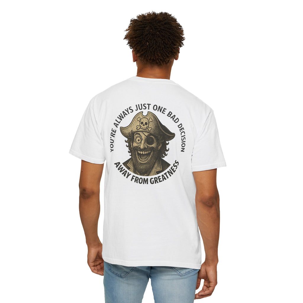 BDYC T-Shirt — “You’re Always Just One Bad Decision Away From Greatness” Graphic Tee