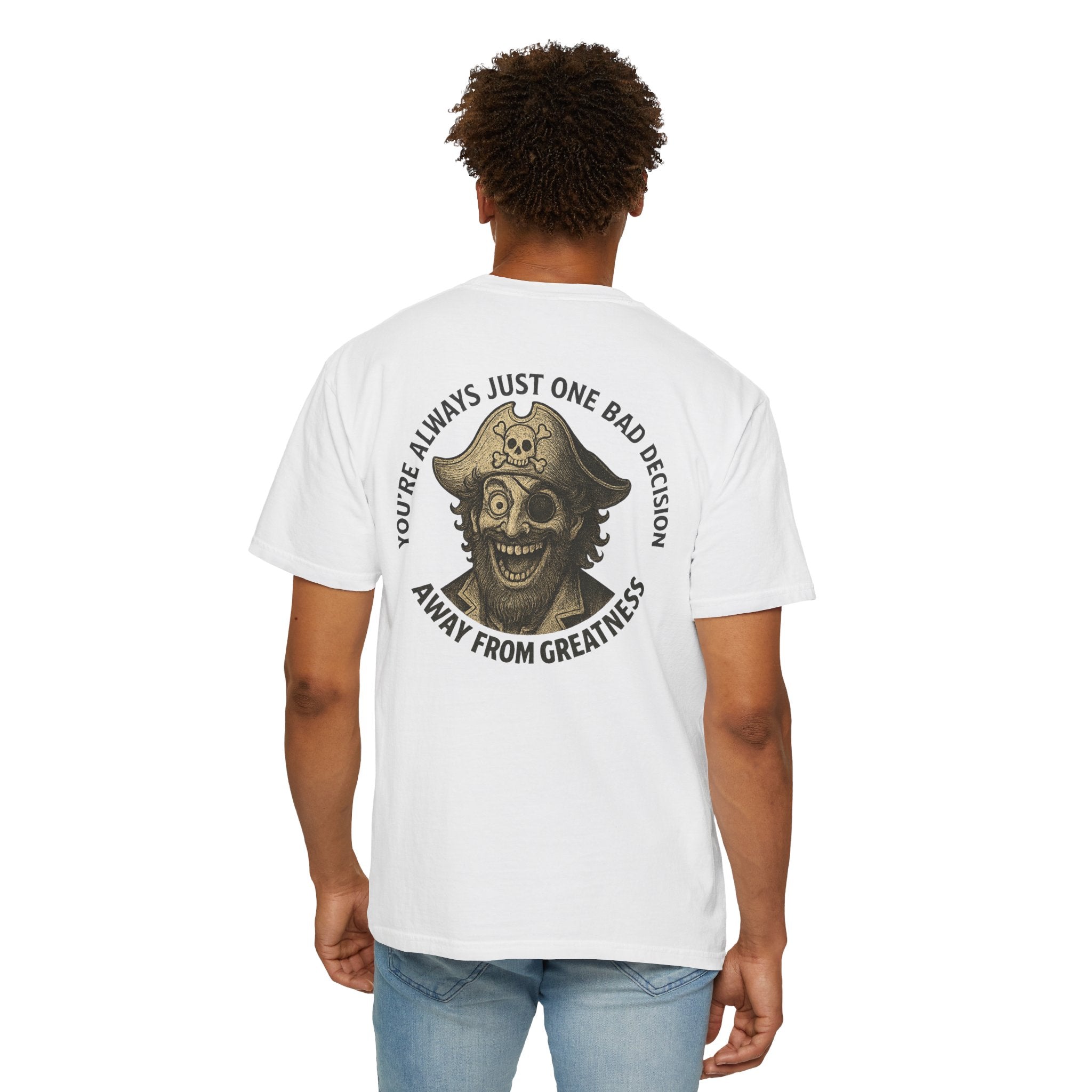 BDYC T-Shirt — “You’re Always Just One Bad Decision Away From Greatness” Graphic Tee