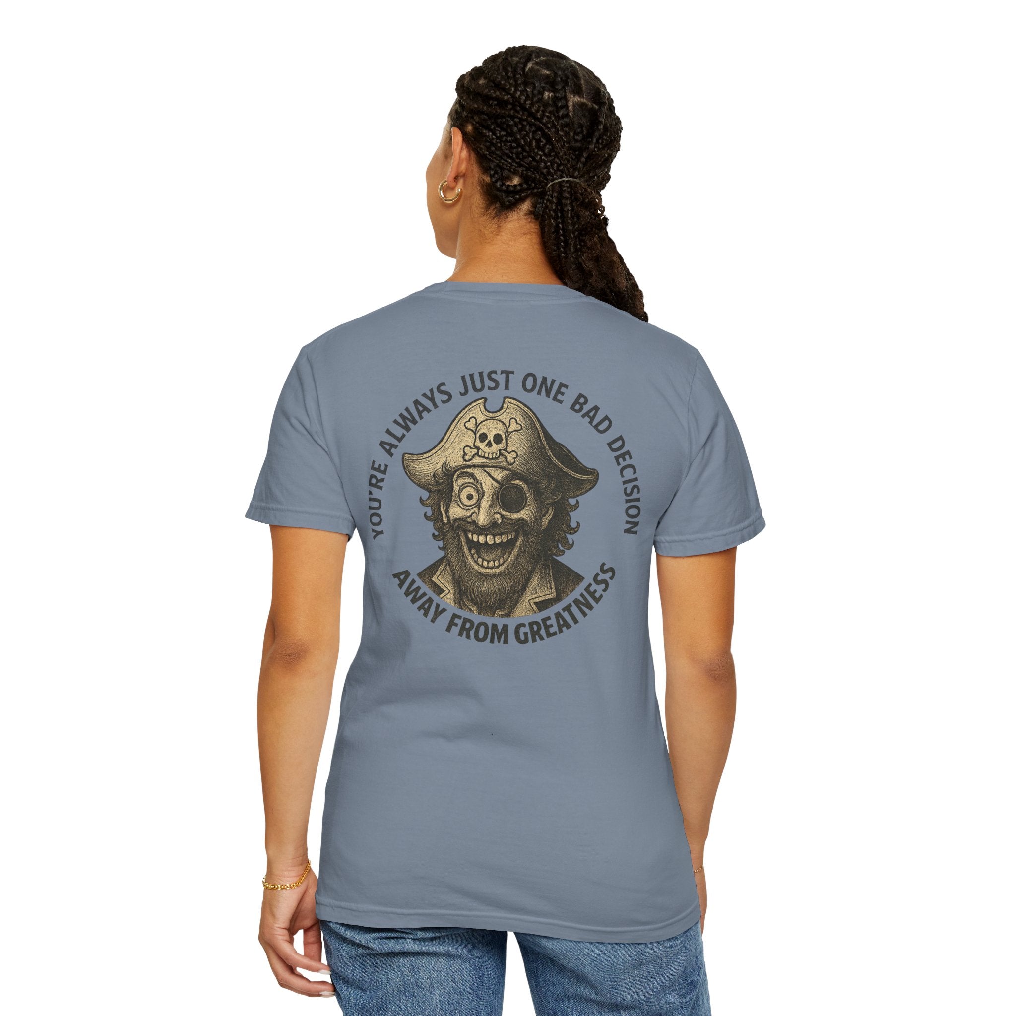 BDYC T-Shirt — “You’re Always Just One Bad Decision Away From Greatness” Graphic Tee