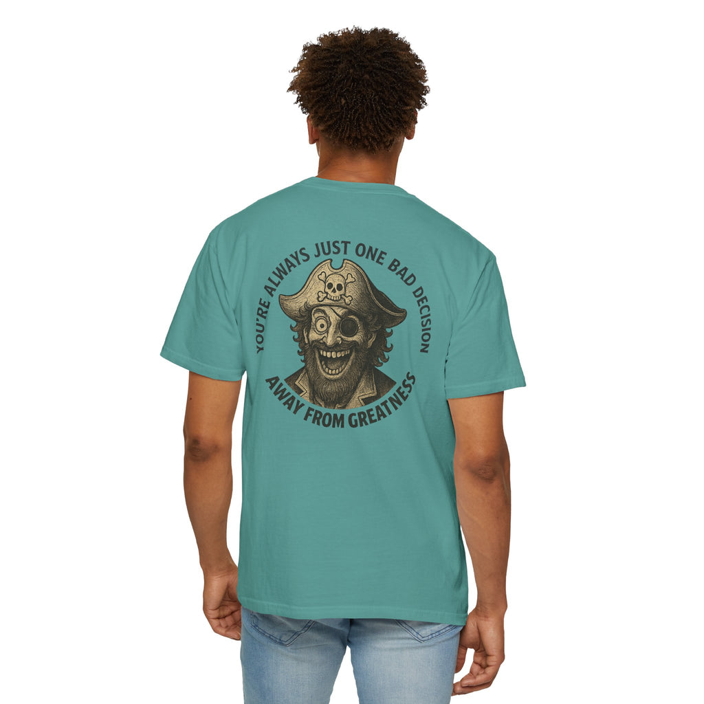 BDYC T-Shirt — “You’re Always Just One Bad Decision Away From Greatness” Graphic Tee