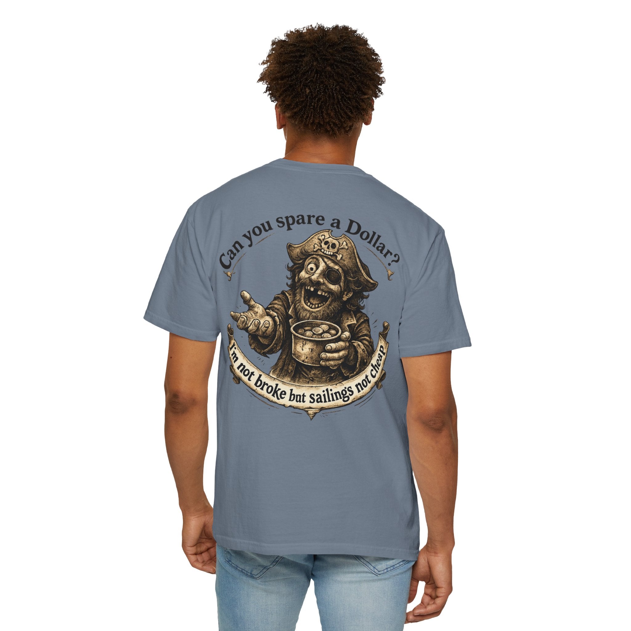 Pirate Beggar Graphic T-Shirt — "Can You Spare a Dollar?" Back Print