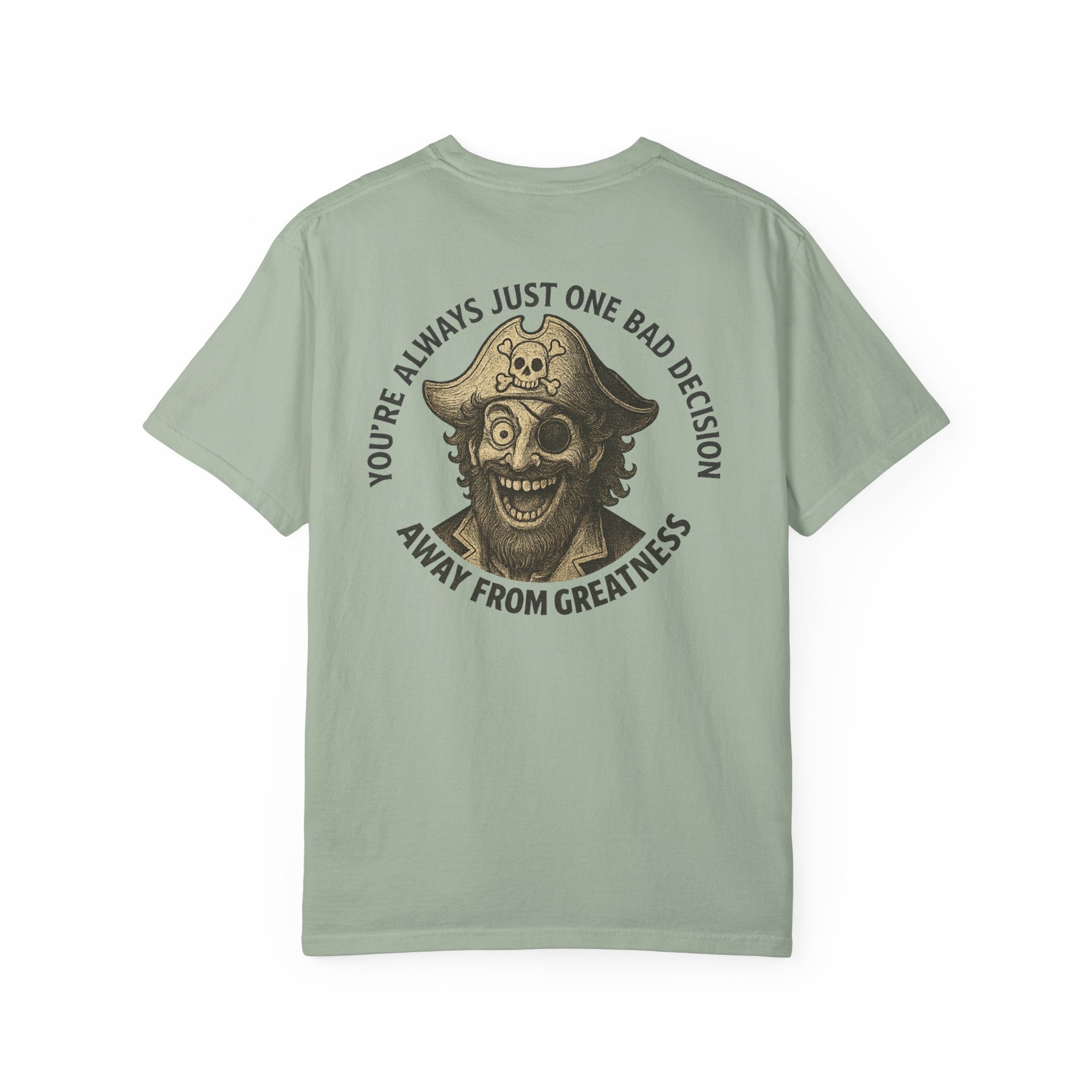 BDYC T-Shirt — “You’re Always Just One Bad Decision Away From Greatness” Graphic Tee