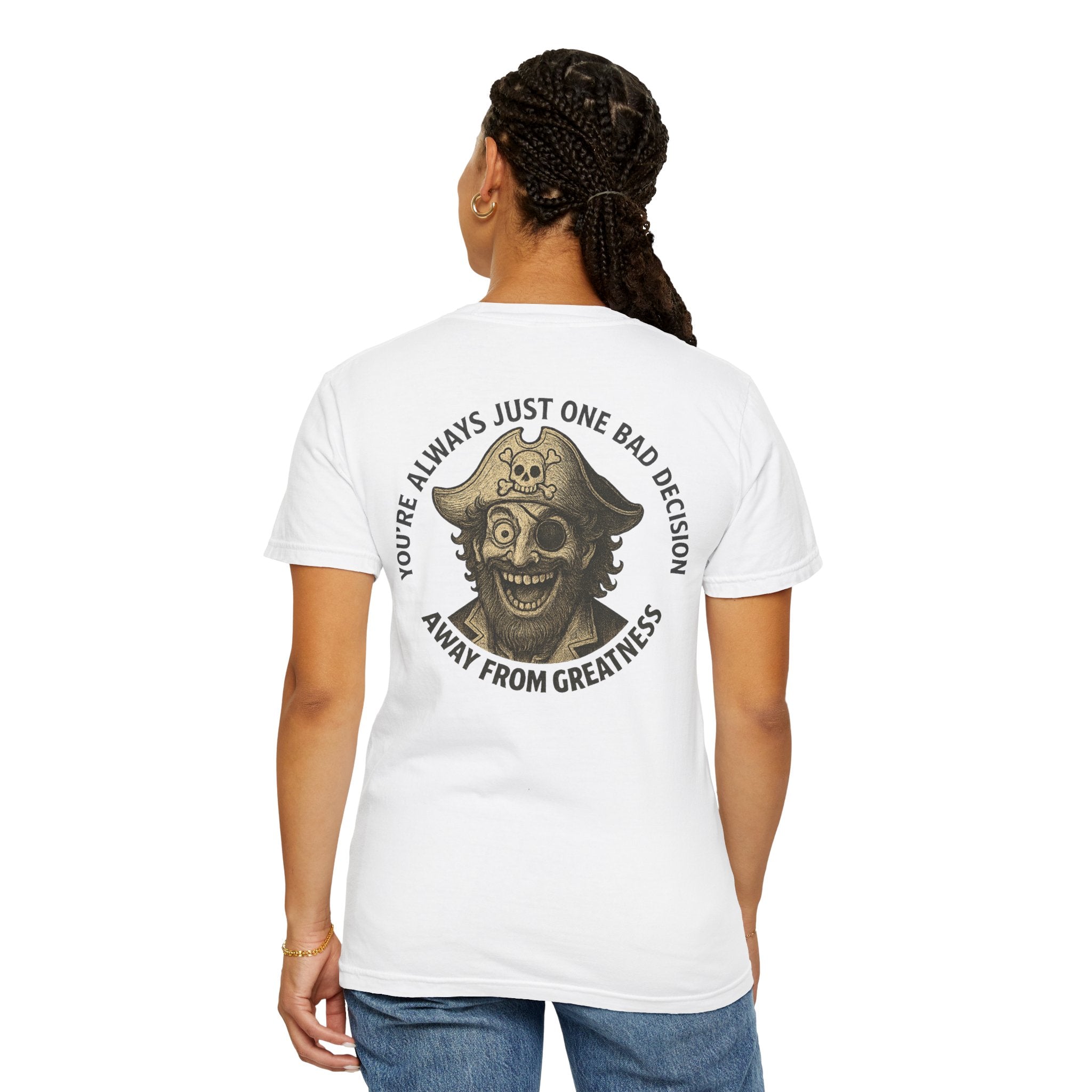 BDYC T-Shirt — “You’re Always Just One Bad Decision Away From Greatness” Graphic Tee
