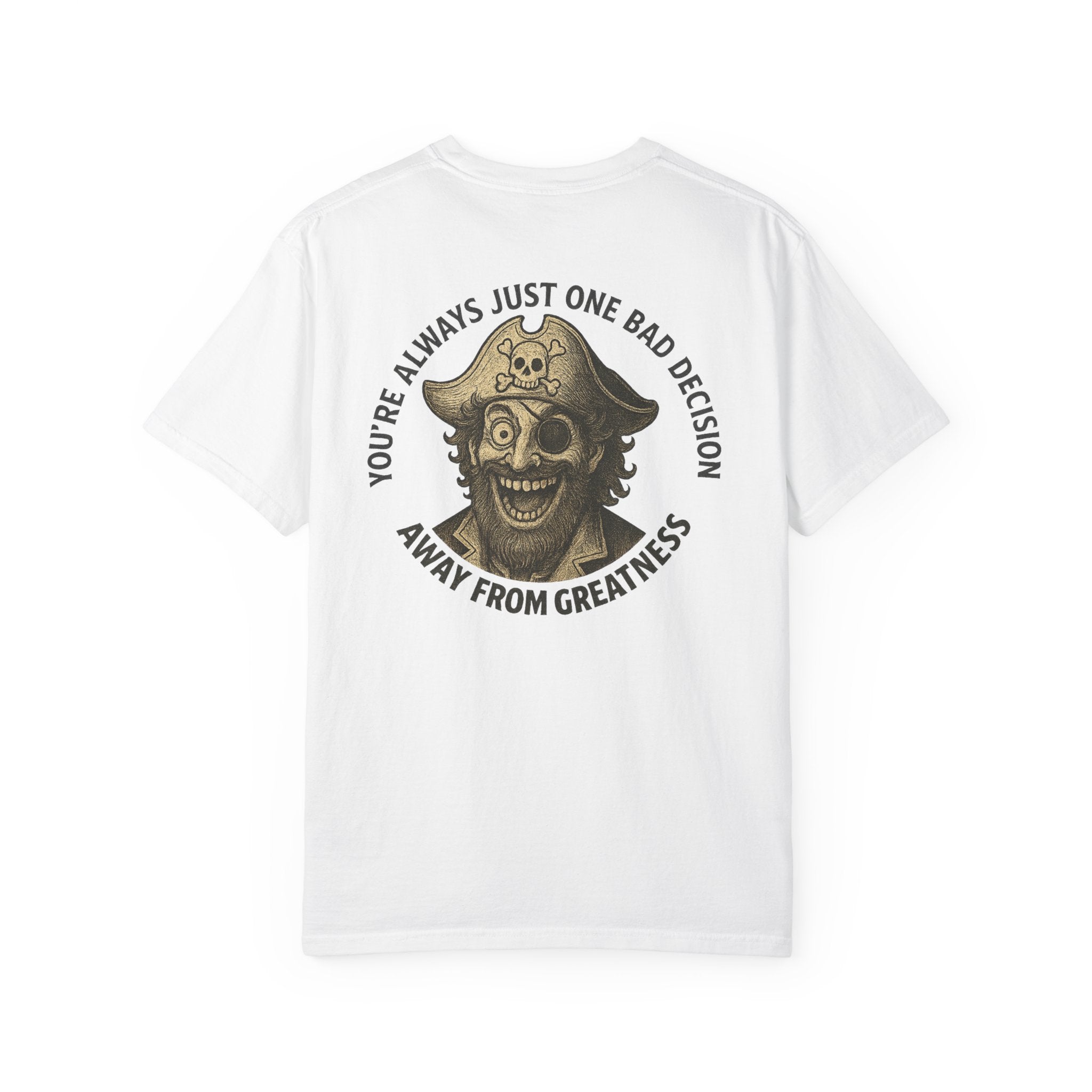BDYC T-Shirt — “You’re Always Just One Bad Decision Away From Greatness” Graphic Tee