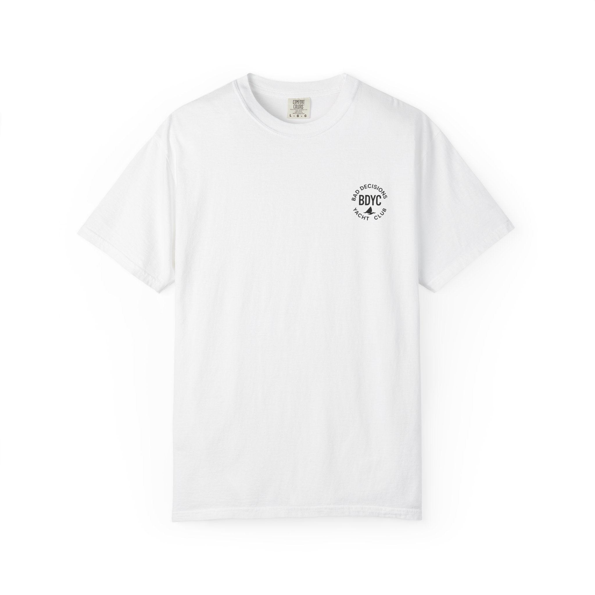 BDYC T-Shirt — “You’re Always Just One Bad Decision Away From Greatness” Graphic Tee