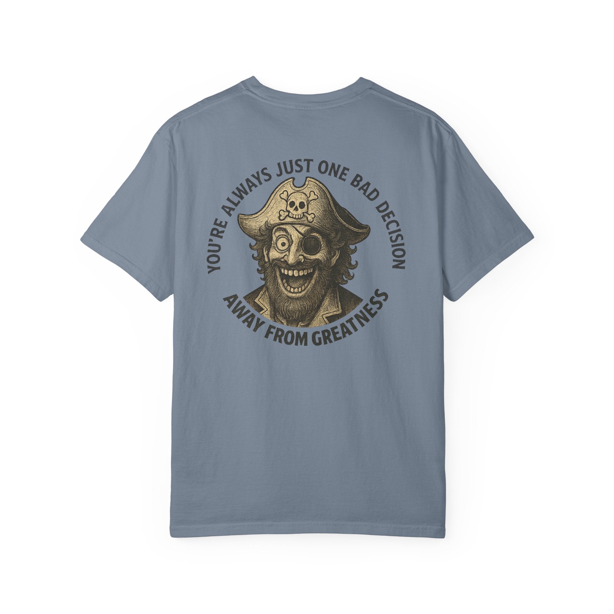 BDYC T-Shirt — “You’re Always Just One Bad Decision Away From Greatness” Graphic Tee