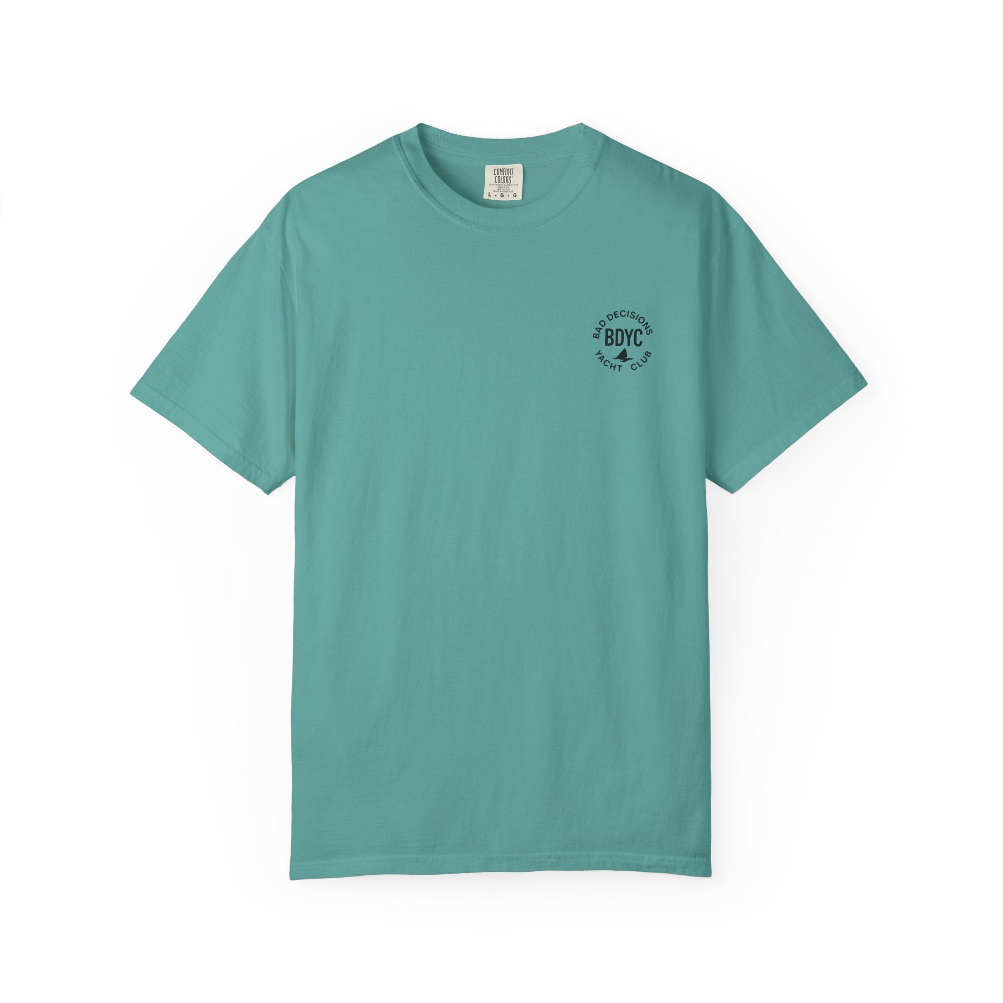 BDYC T-Shirt — “You’re Always Just One Bad Decision Away From Greatness” Graphic Tee
