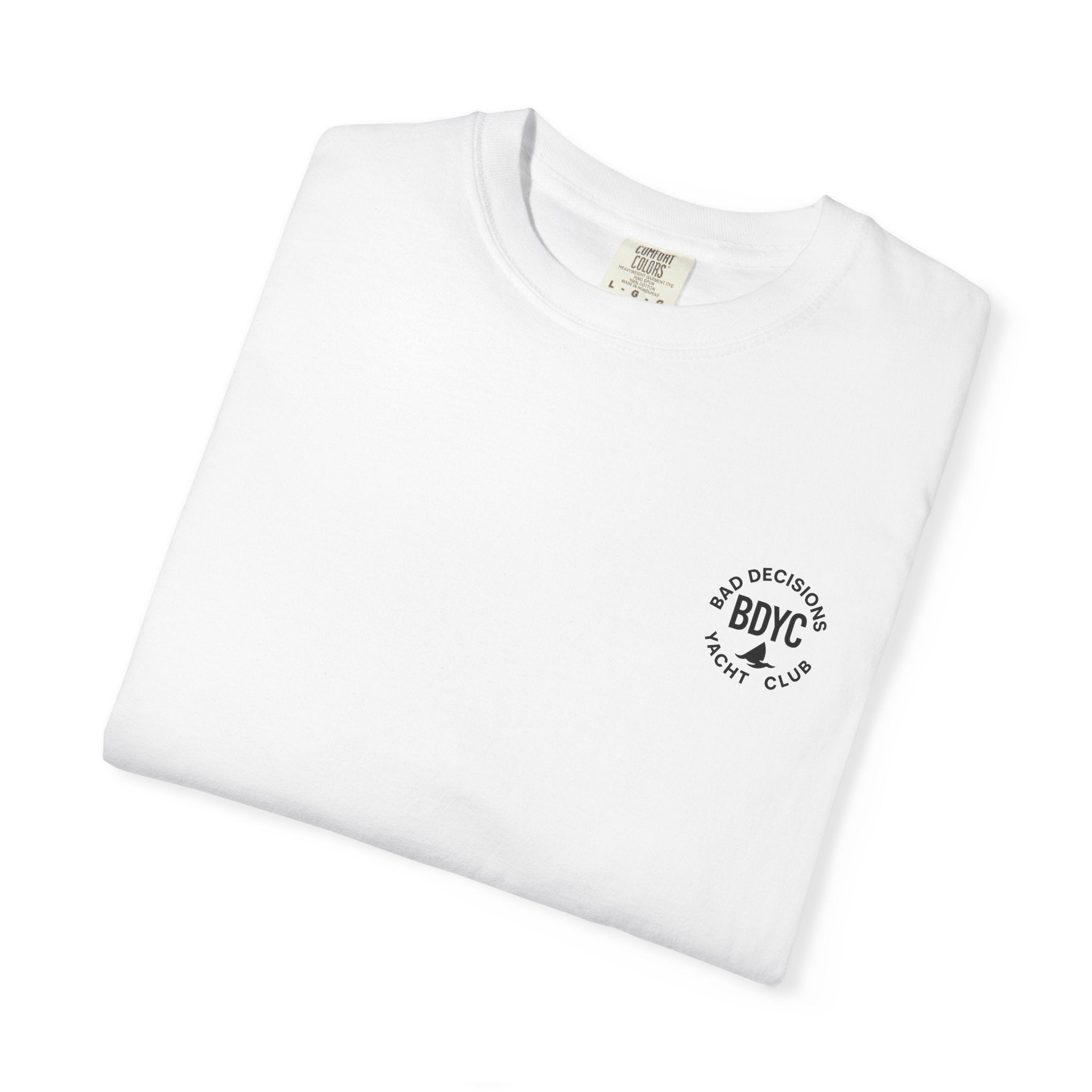 BDYC T-Shirt — “You’re Always Just One Bad Decision Away From Greatness” Graphic Tee