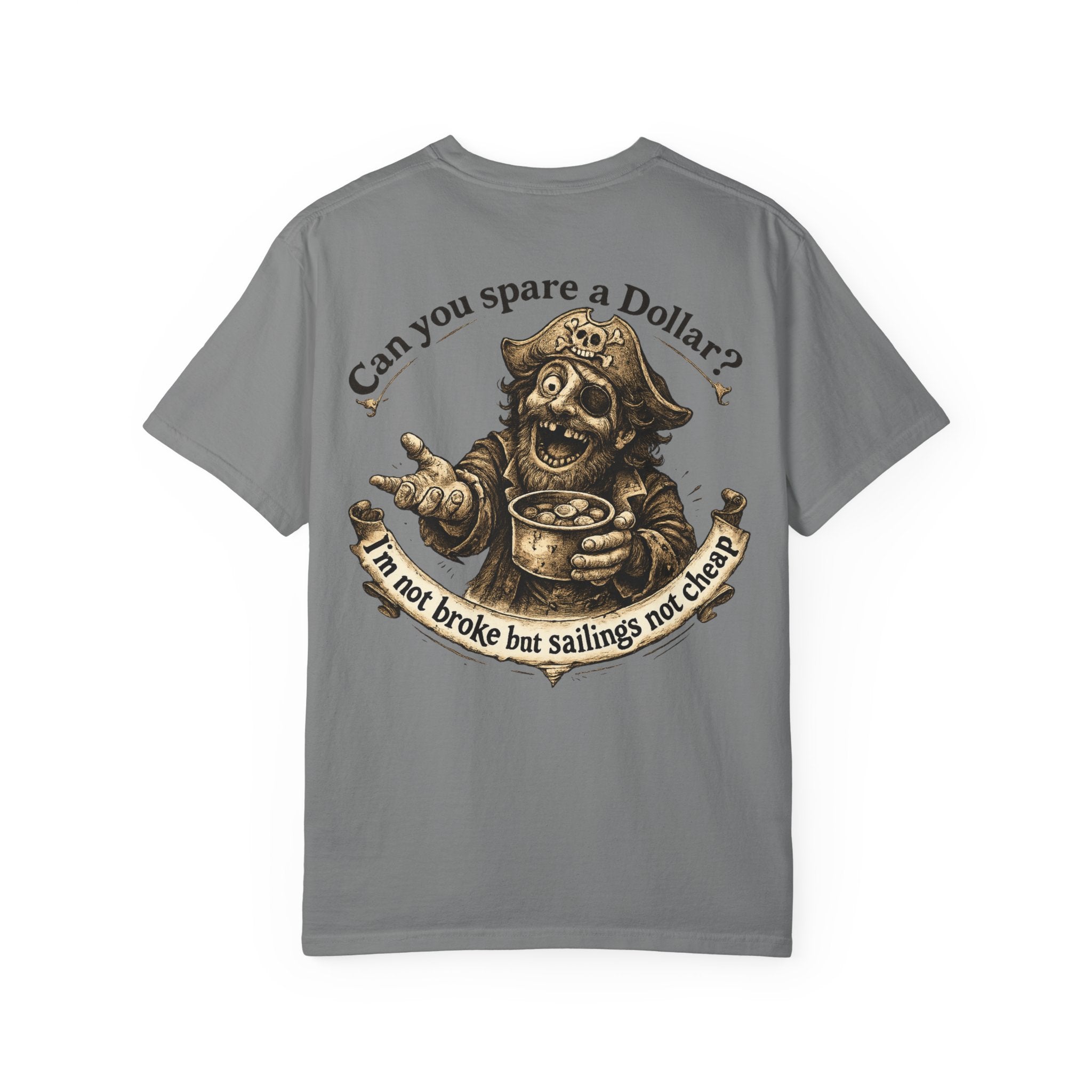 Pirate Beggar Graphic T-Shirt — "Can You Spare a Dollar?" Back Print