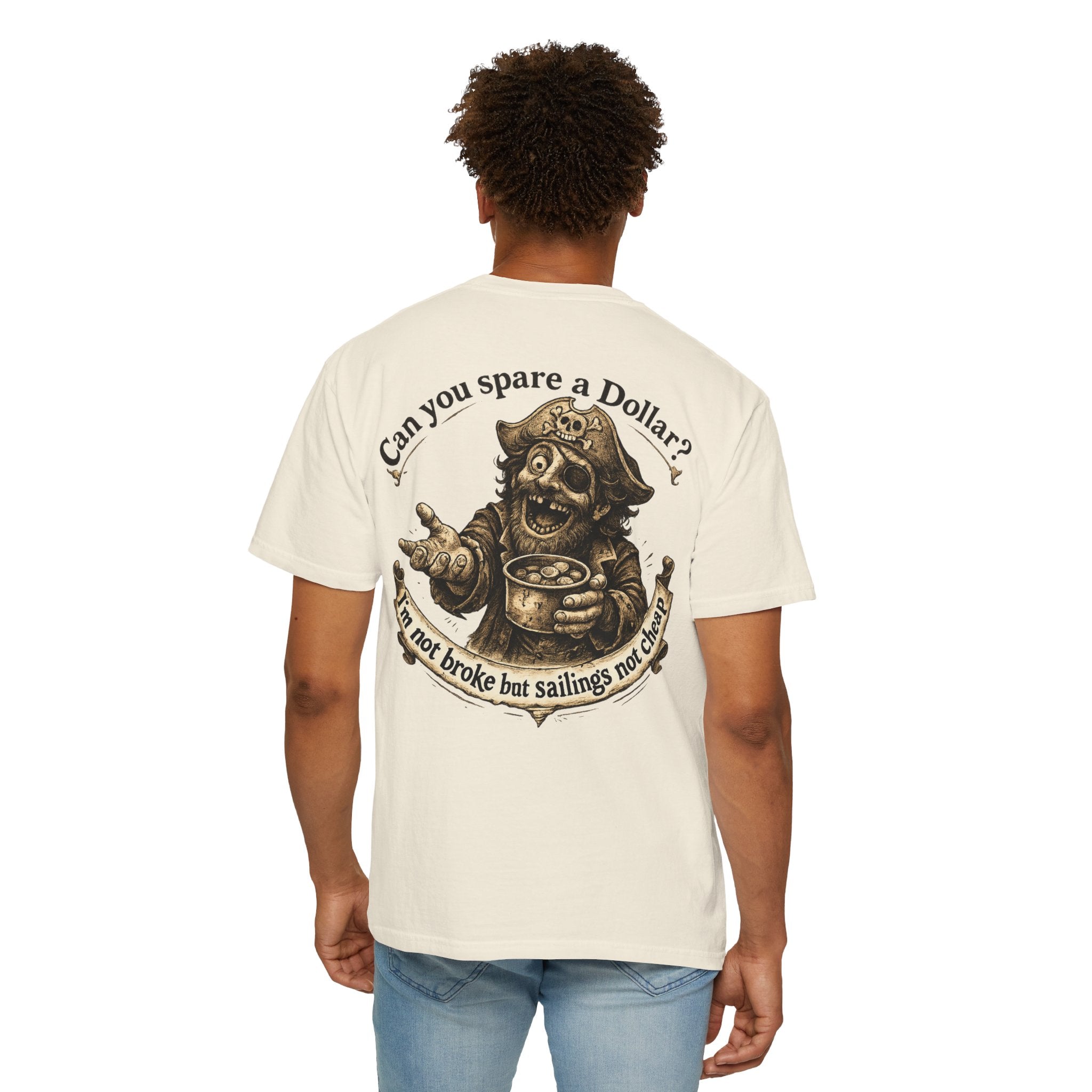 Pirate Beggar Graphic T-Shirt — "Can You Spare a Dollar?" Back Print