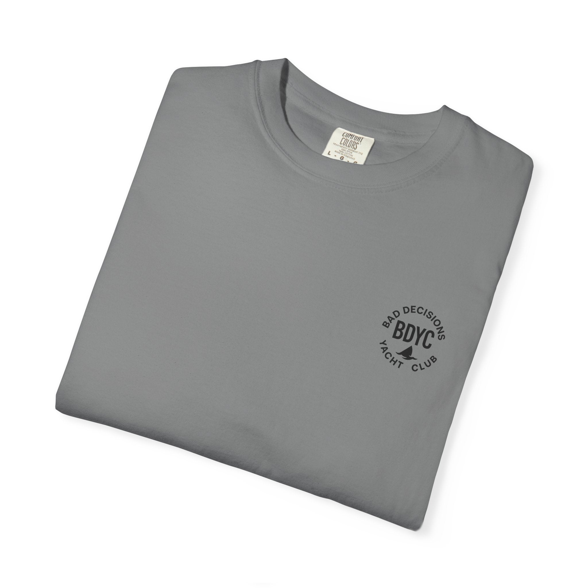 BDYC T-Shirt — “You’re Always Just One Bad Decision Away From Greatness” Graphic Tee