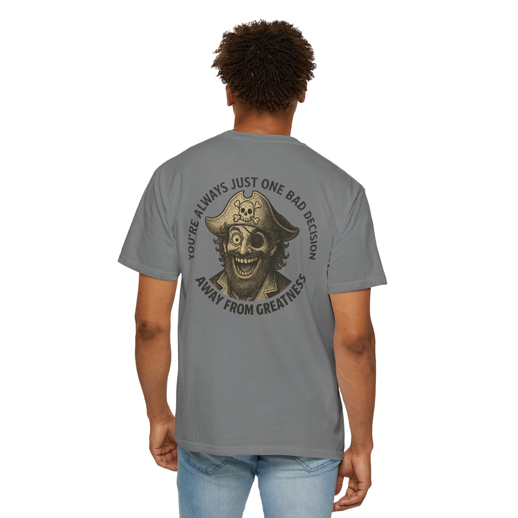 BDYC T-Shirt — “You’re Always Just One Bad Decision Away From Greatness” Graphic Tee