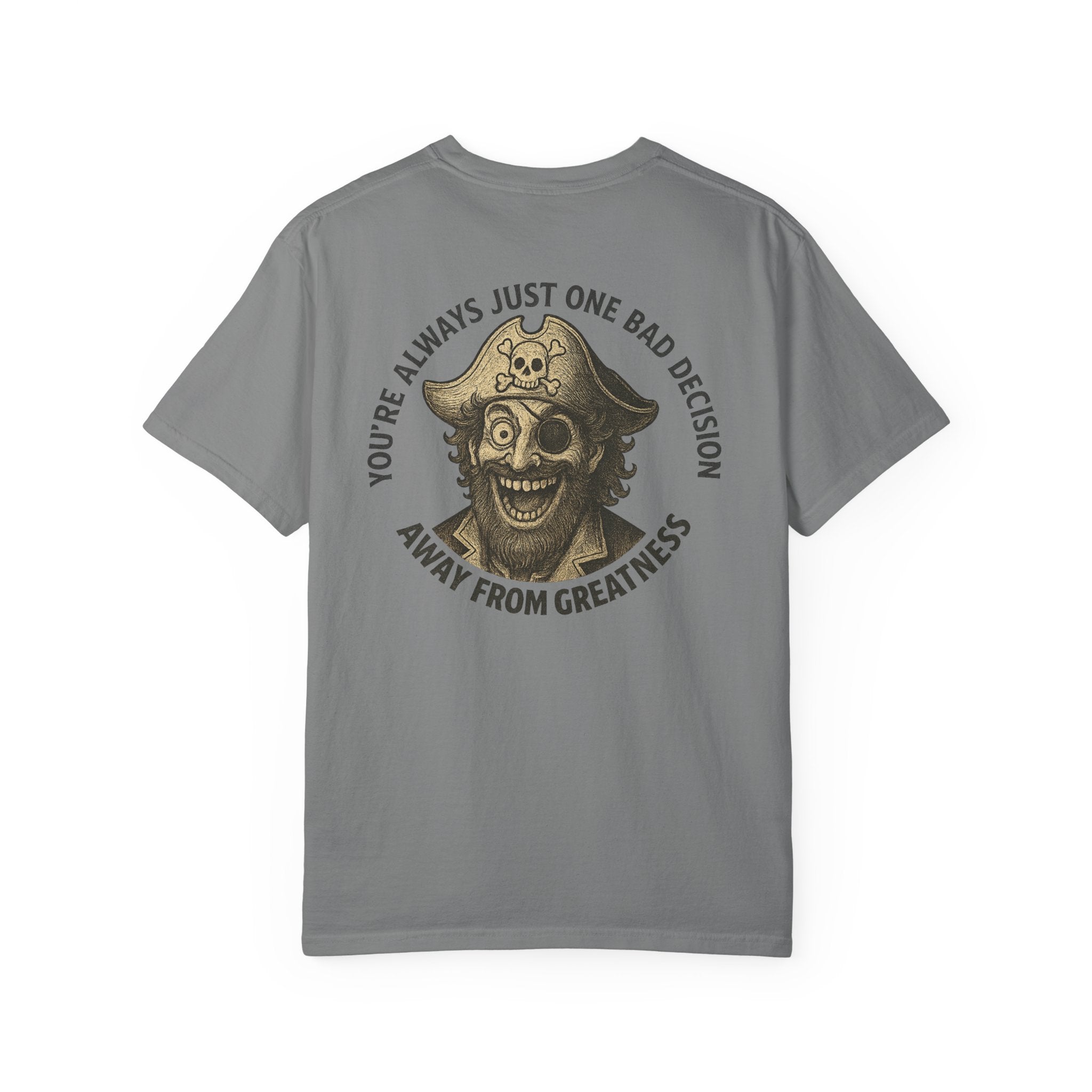 BDYC T-Shirt — “You’re Always Just One Bad Decision Away From Greatness” Graphic Tee