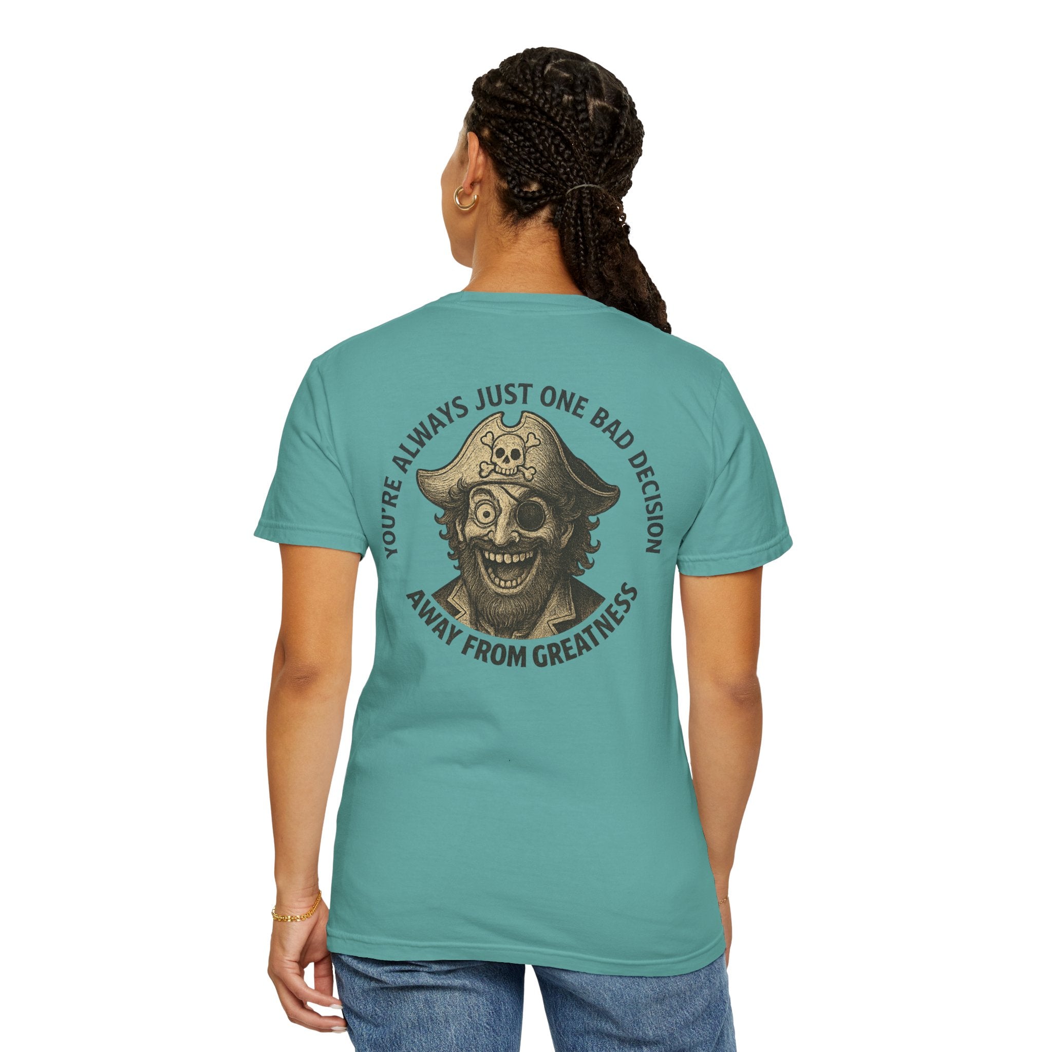 BDYC T-Shirt — “You’re Always Just One Bad Decision Away From Greatness” Graphic Tee