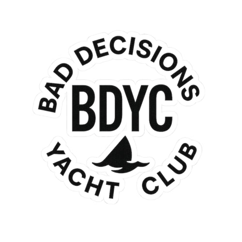Bad Decisions Yacht Club Sticker — BDYC