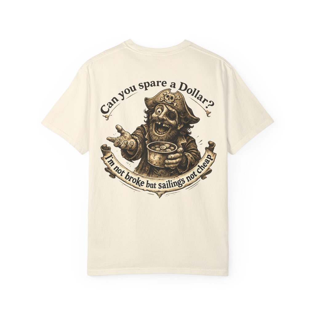 Pirate Beggar Graphic T-Shirt — "Can You Spare a Dollar?" Back Print