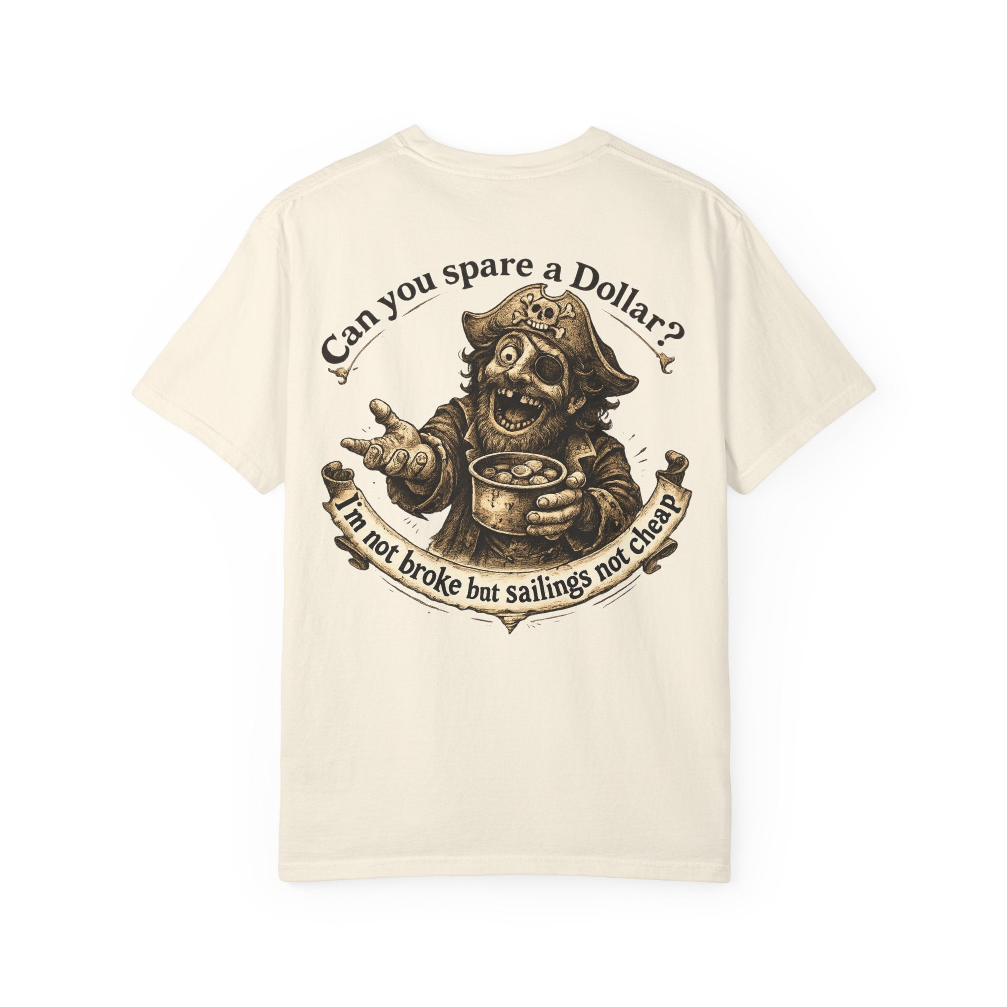 Pirate Beggar Graphic T-Shirt — "Can You Spare a Dollar?" Back Print